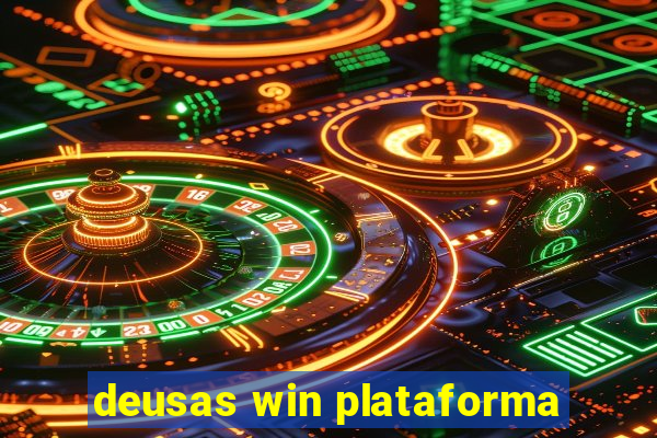 deusas win plataforma