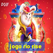 jogo rio rise