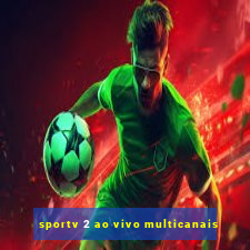 sportv 2 ao vivo multicanais