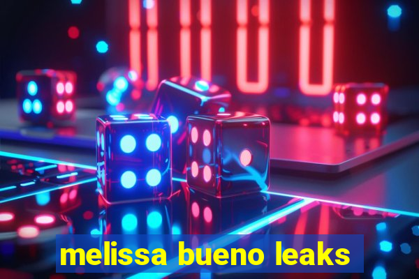 melissa bueno leaks