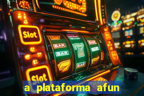 a plataforma afun paga mesmo