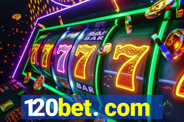 120bet. com