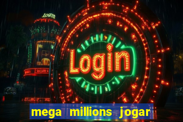 mega millions jogar do brasil