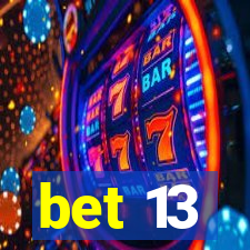 bet 13