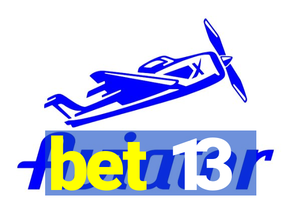 bet 13