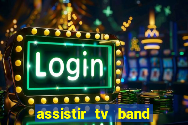 assistir tv band bahia ao vivo