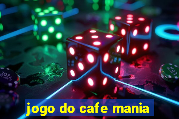 jogo do cafe mania