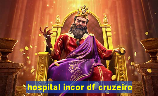 hospital incor df cruzeiro