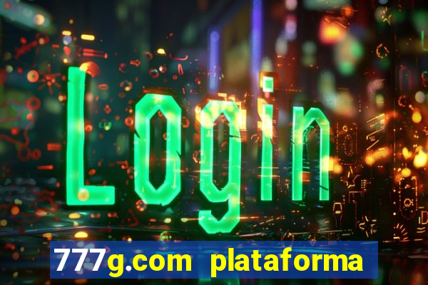 777g.com plataforma de jogos