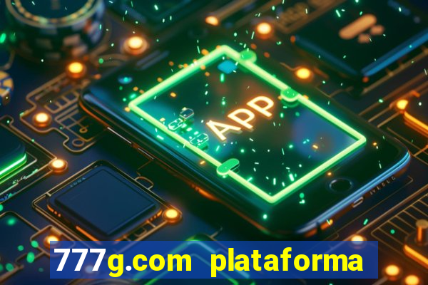 777g.com plataforma de jogos