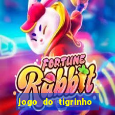 jogo do tigrinho sem deposito