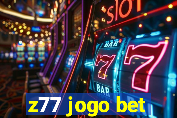 z77 jogo bet