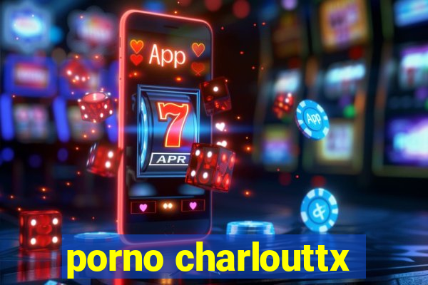 porno charlouttx