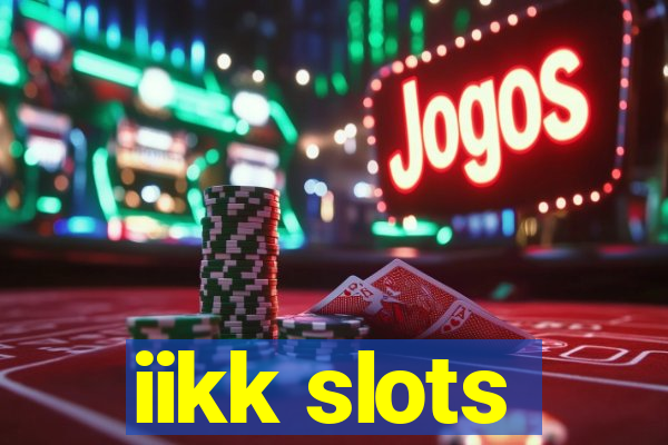 iikk slots