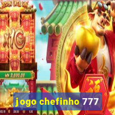 jogo chefinho 777