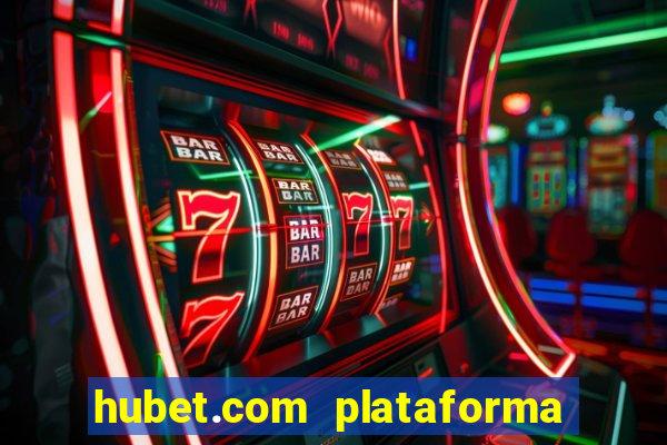 hubet.com plataforma de jogos