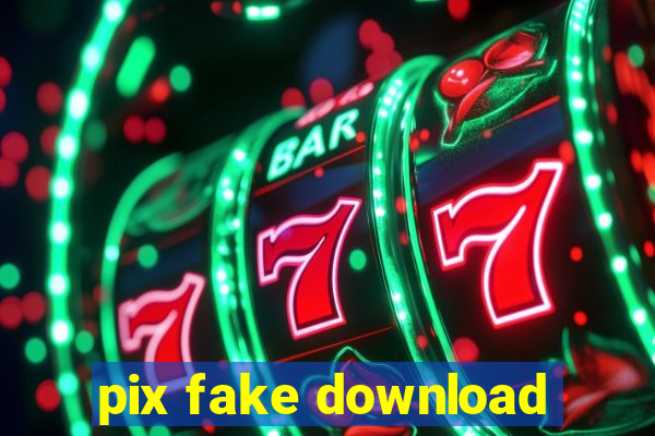 pix fake download