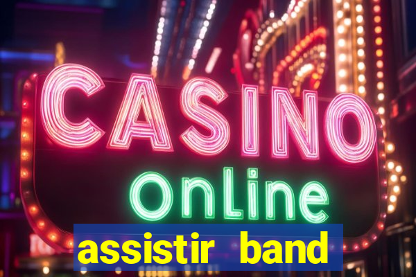 assistir band sports ao vivo gratis