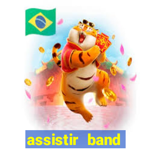 assistir band sports ao vivo gratis