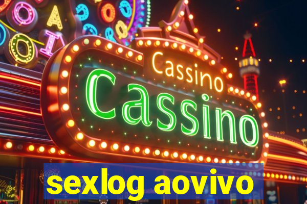 sexlog aovivo