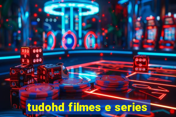 tudohd filmes e series