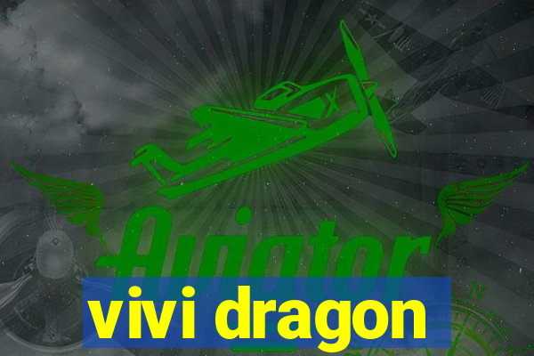 vivi dragon