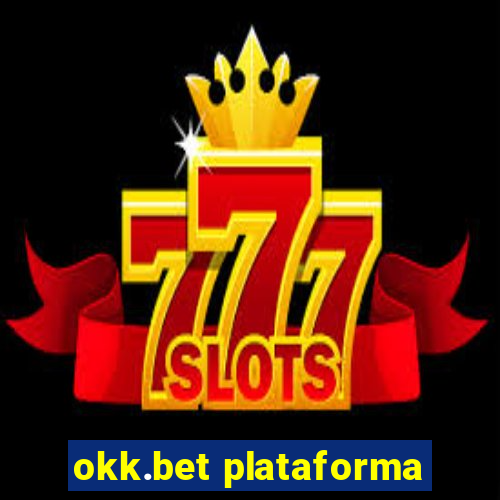 okk.bet plataforma