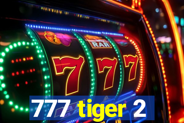 777 tiger 2