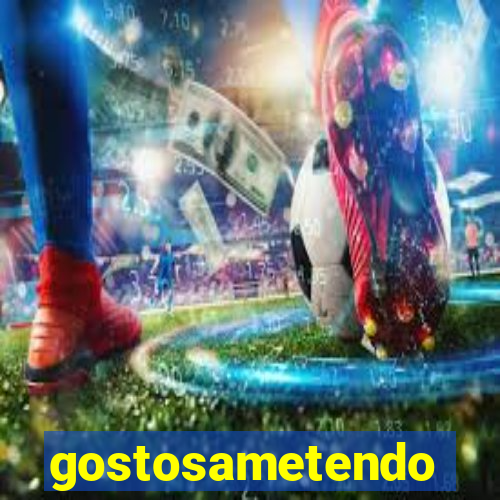 gostosametendo