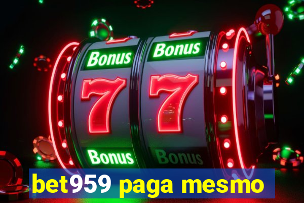 bet959 paga mesmo