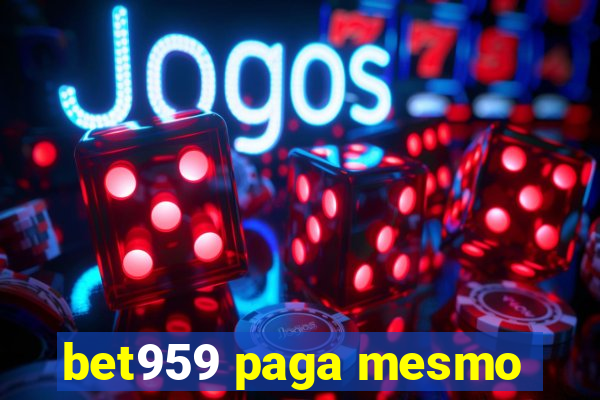 bet959 paga mesmo