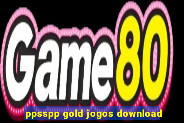 ppsspp gold jogos download