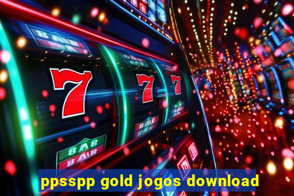 ppsspp gold jogos download