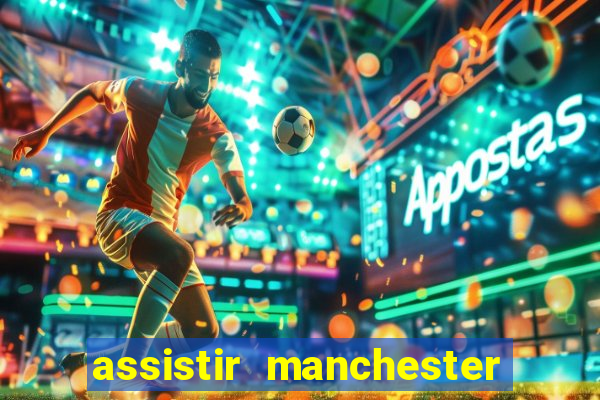 assistir manchester city futemax