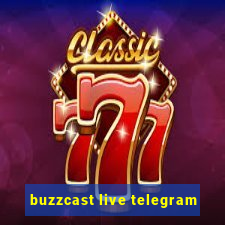 buzzcast live telegram