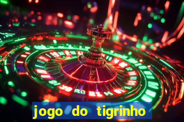 jogo do tigrinho casa chinesa é confiável