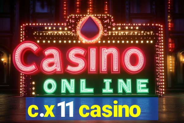 c.x11 casino