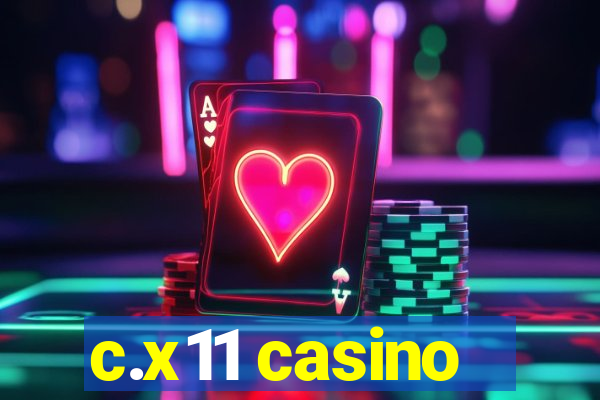 c.x11 casino