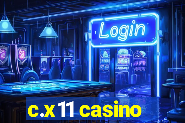 c.x11 casino