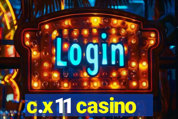 c.x11 casino