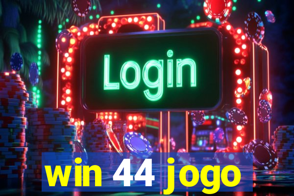 win 44 jogo