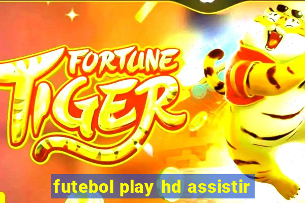 futebol play hd assistir