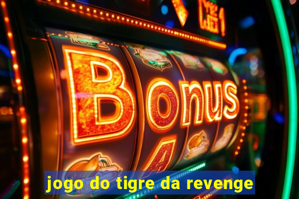 jogo do tigre da revenge