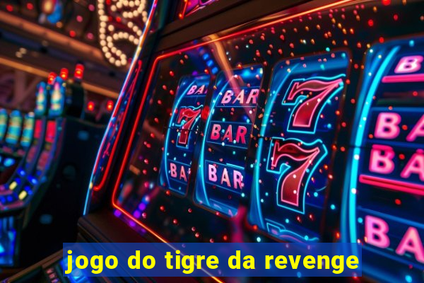 jogo do tigre da revenge