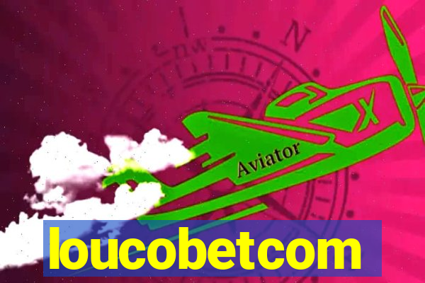 loucobetcom