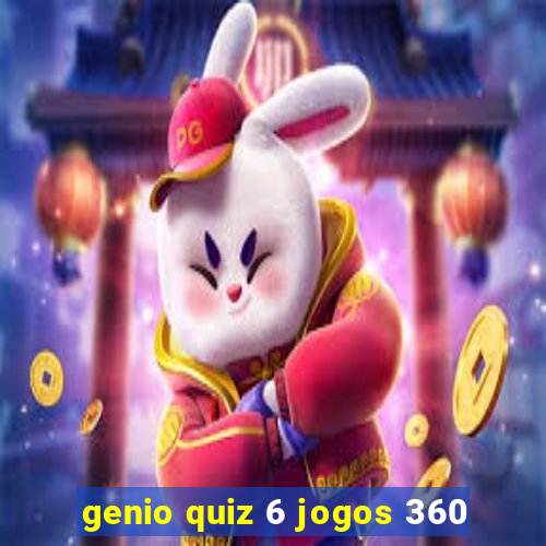 genio quiz 6 jogos 360