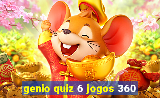 genio quiz 6 jogos 360