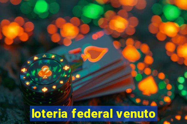 loteria federal venuto