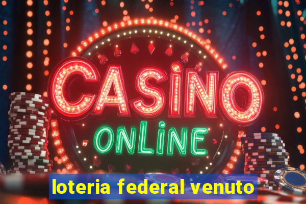 loteria federal venuto