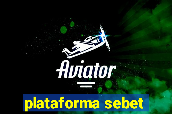 plataforma sebet